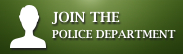 Button: Join the Police Department – Click to explore career and recruitment opportunities.